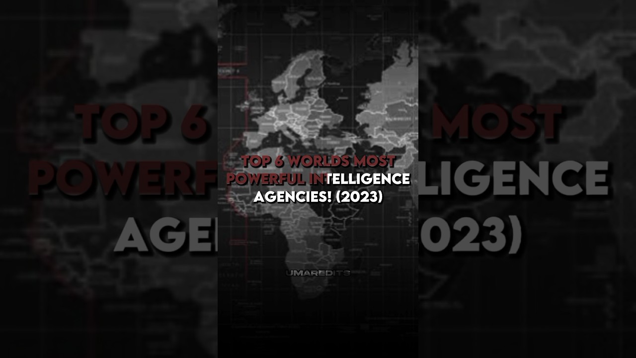 Top 6 WORLD'S Most POWERFUL Intelligence Agencies! (2023) - UmarEdits