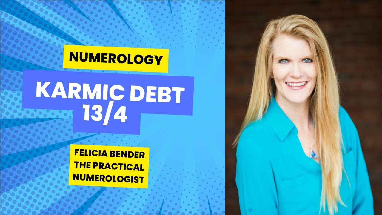 NUMEROLOGY | KARMIC DEBT 13/4