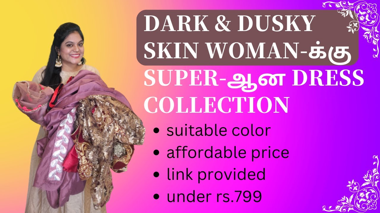 Dark and Dusky skin tone woman dress collections *under rs.799* best color shades for dark skin girl