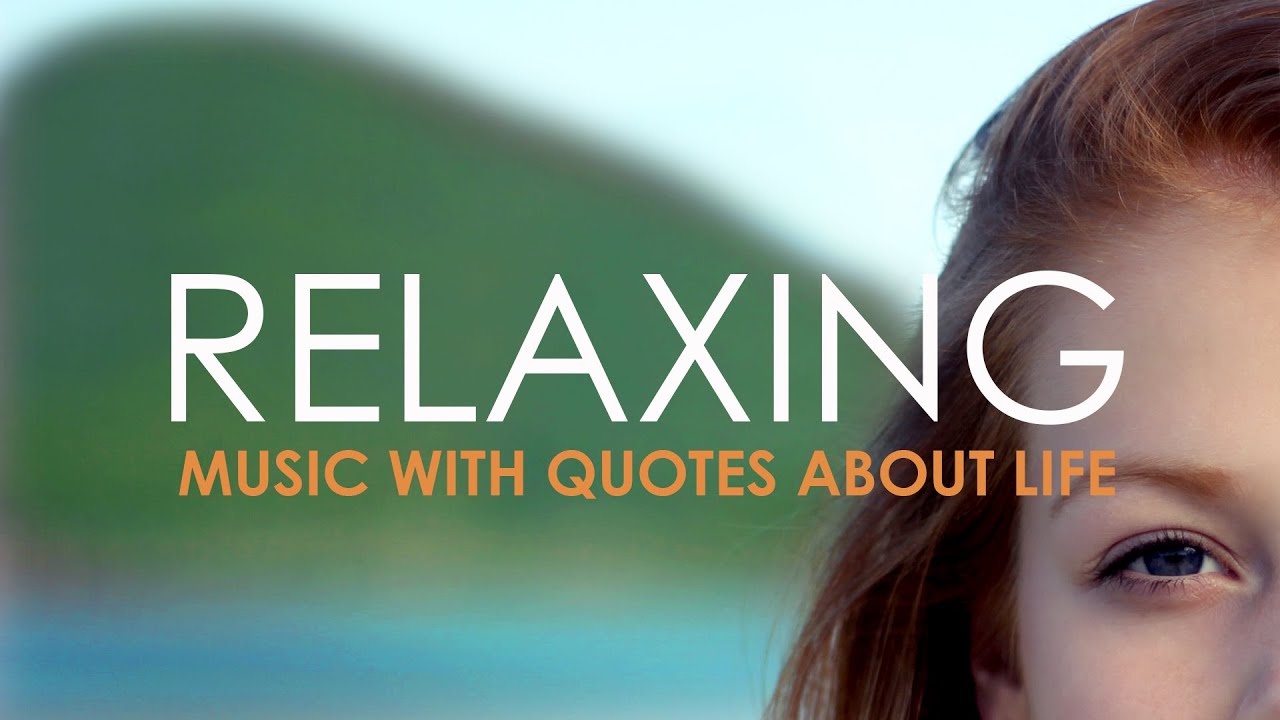 5 hours of relaxing music with quotes about life