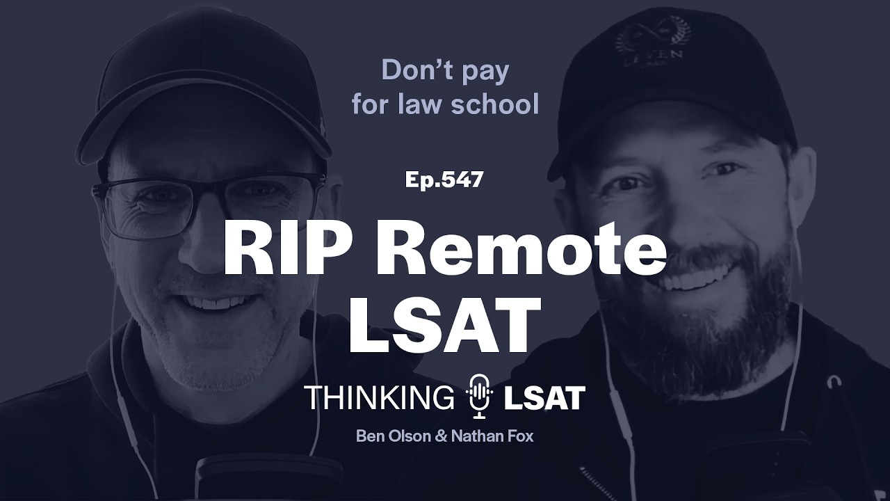 RIP Remote LSAT | Thinking LSAT, Ep. 547