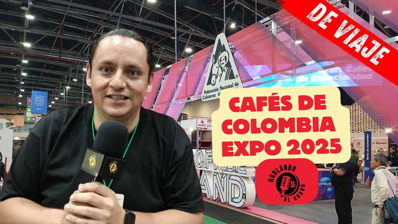 CAFÉS DE COLOMBIA EXPO 2025.