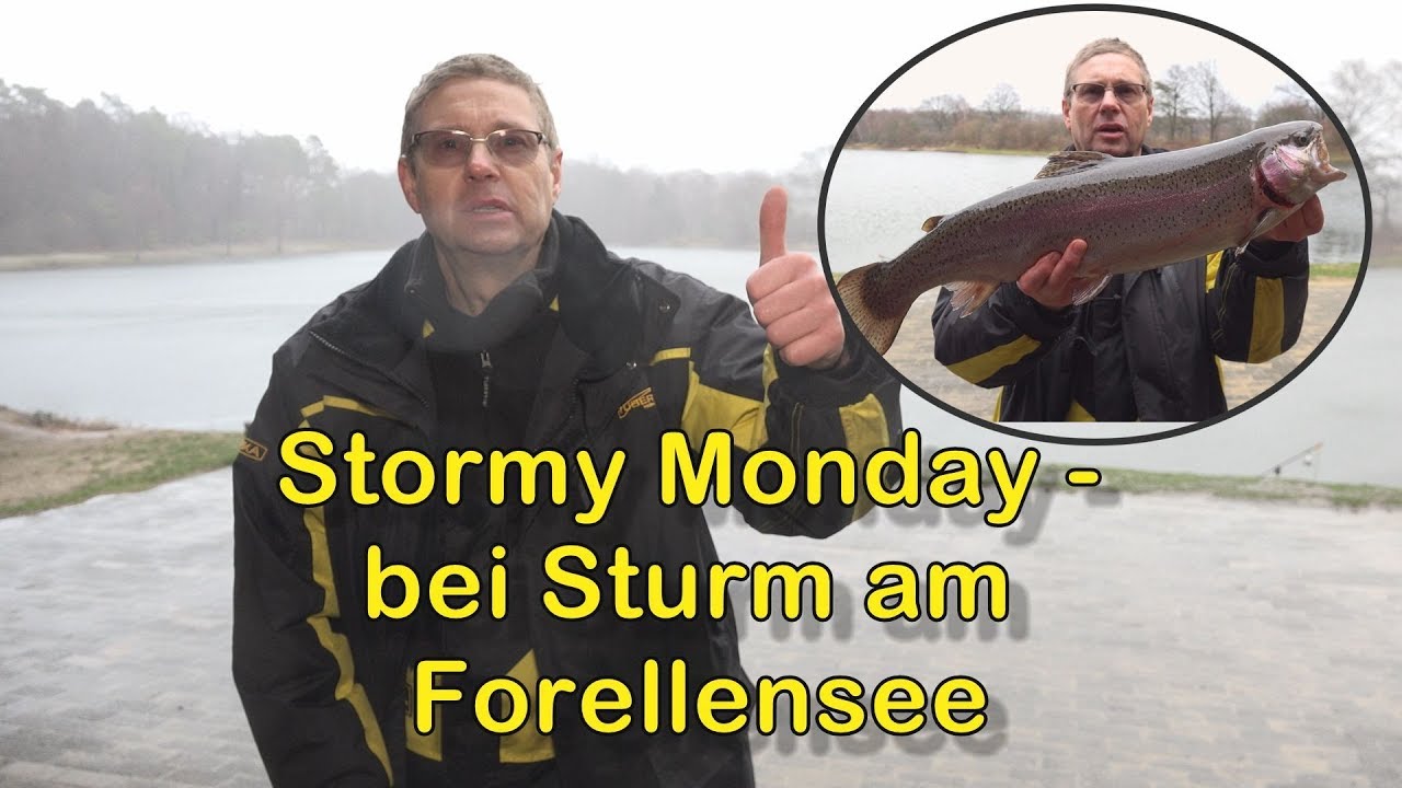 Stormy Monday - bei Sturm am Forellensee