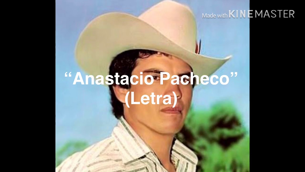 Chalino S&aacute;nchez - Anastacio Pacheco (Letra)