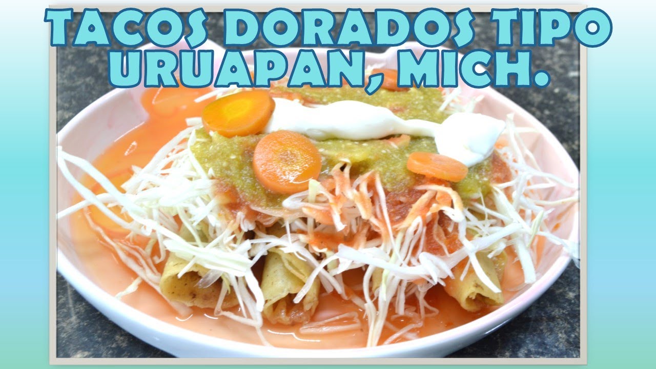 TACOS dorados TIPO URUAPAN, MICH. No tengo la receta original pero igual son SÚPER SABROSOS.