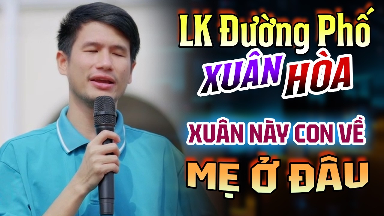 Xuân Này Con Về Mẹ Ở Đâu – Giọng Ca Hát Rong Đường Phố Cực Hay Nghe Là Nhớ Mãi | Xuân Hòa