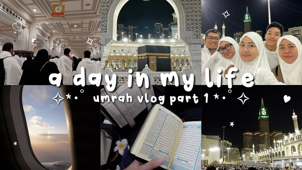 UMRAH vlog part 1 ✩‧₊˚ a day in my life | Ghaida Salma