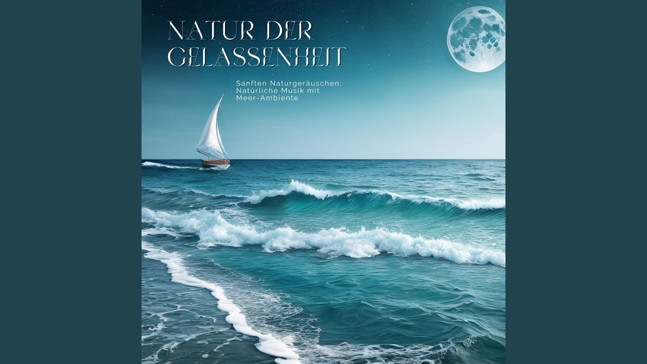 Nat&uuml;rliche Musik mit Meer-Ambiente