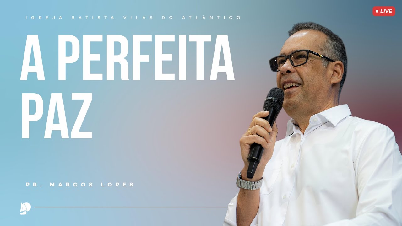 Culto IBVA | A PERFEITA PAZ | Pr. Marcos Lopes - 11/01/26
