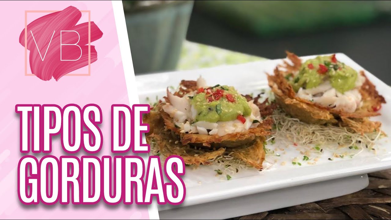 Sabor e Saúde: tipos de gorduras - Você Bonita (17/02/20)