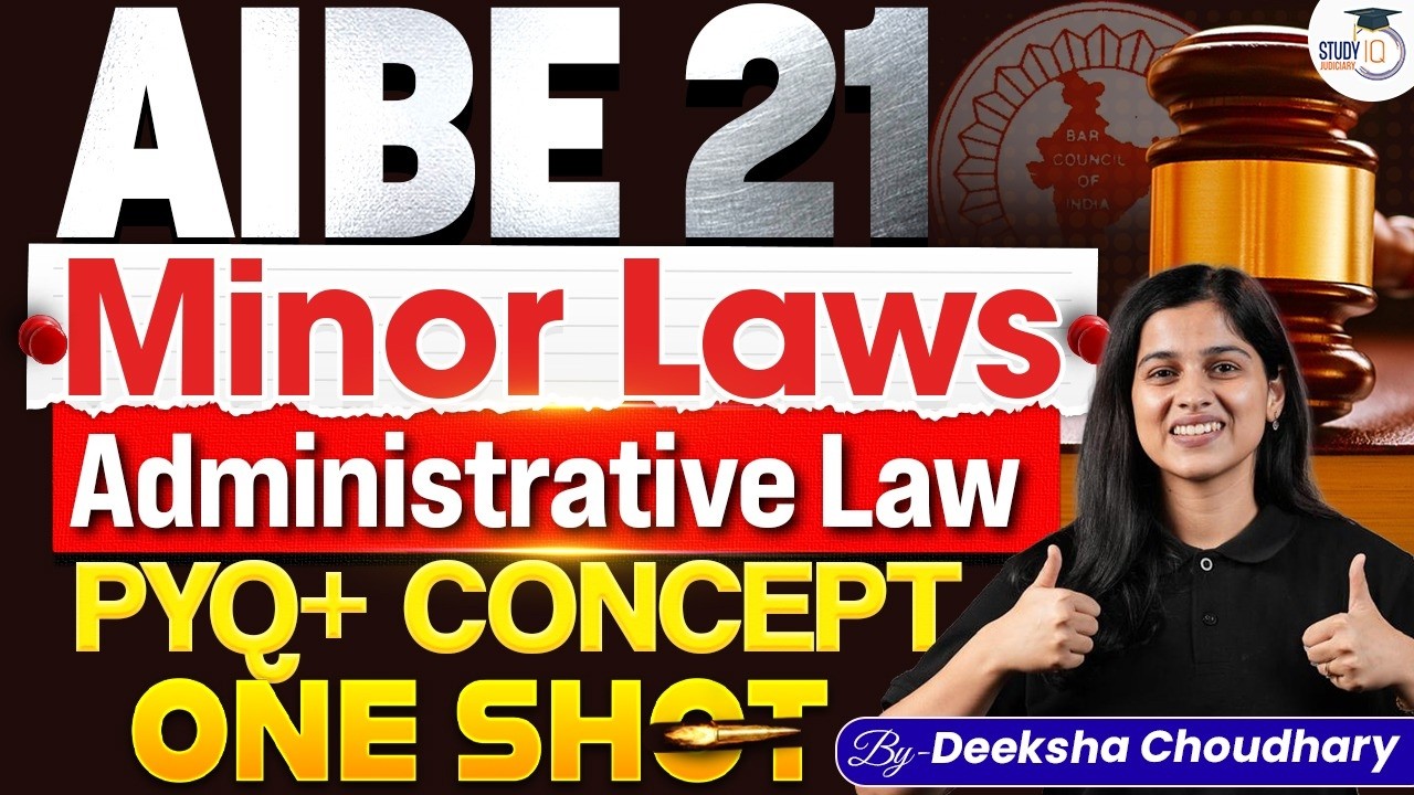 AIBE 21 | Administrative Law One Shot: Concepts + PYQs (2014-2025) | Deeksha Mam