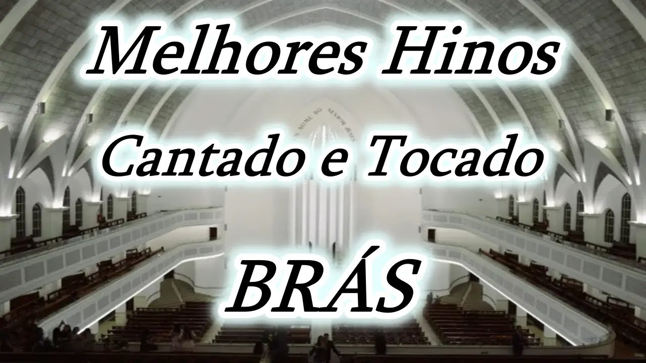 Melhores Hinos Cantados e Tocados no Brás - Congregação Cristã no Brasil 🙏