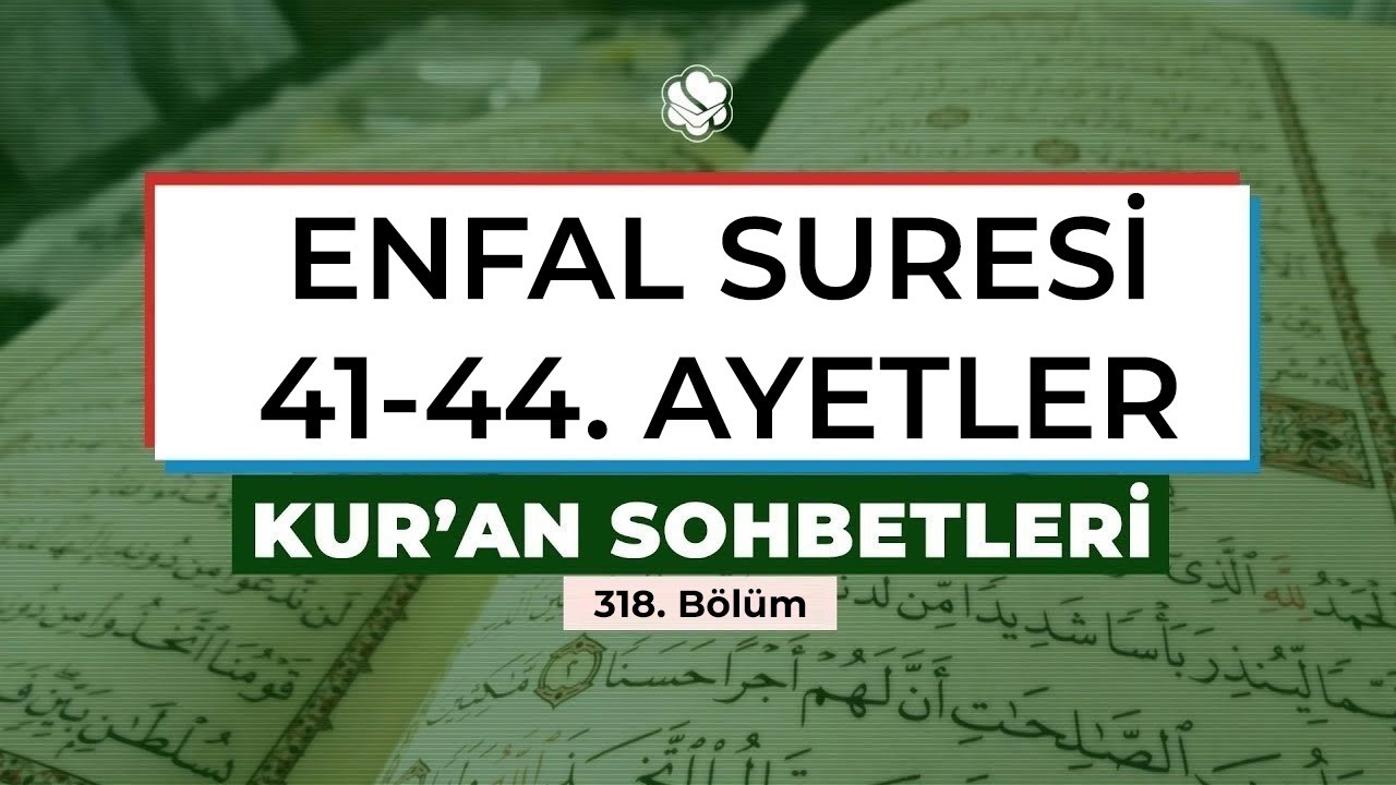 ENFAL SURESİ 41-44. AYETLER | Kur'an Sohbetleri