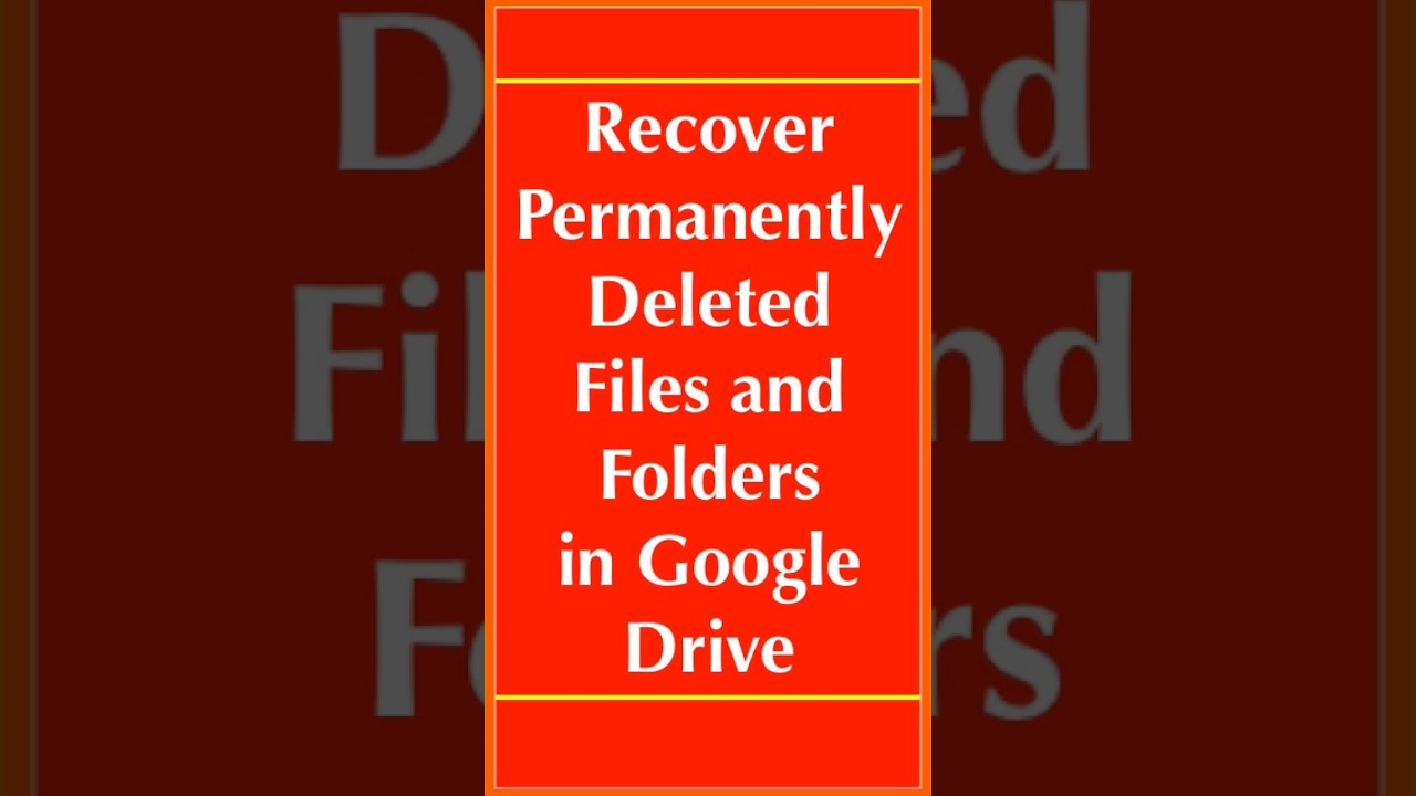 How to Recover Permanently Deleted Files and Folders in Google Drive | Quick & Easy Guide
