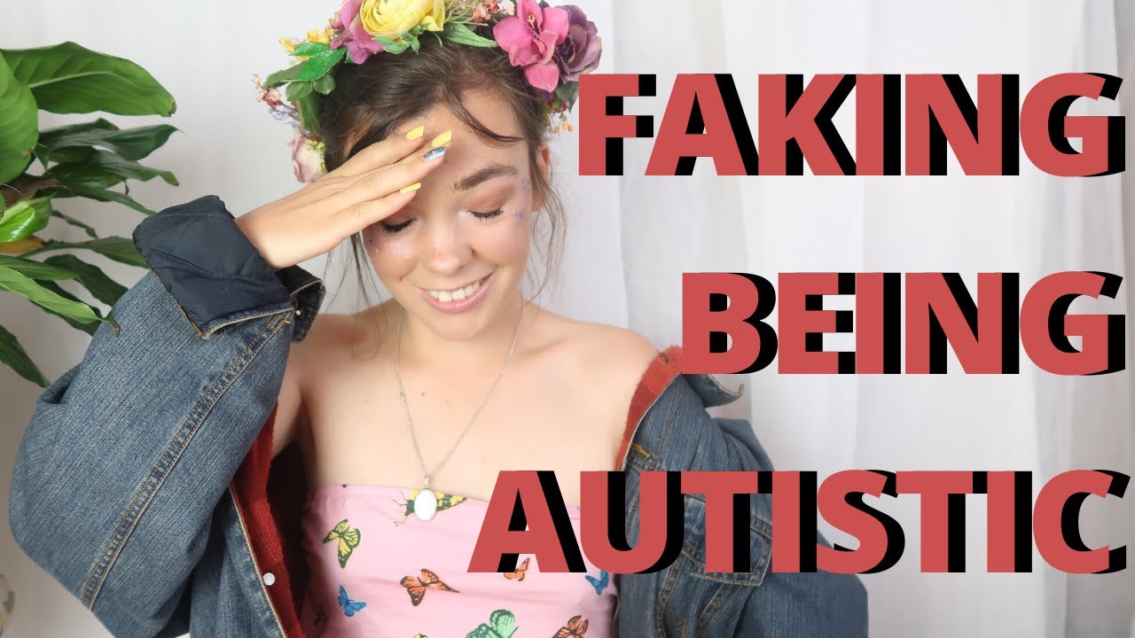 REASONS WHY PEOPLE THINK I'M NOT AUTISTIC