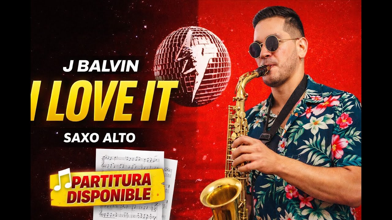 I Love It – J Balvin x KYBBA | Saxofón Alto Cover + Partitura Disponible