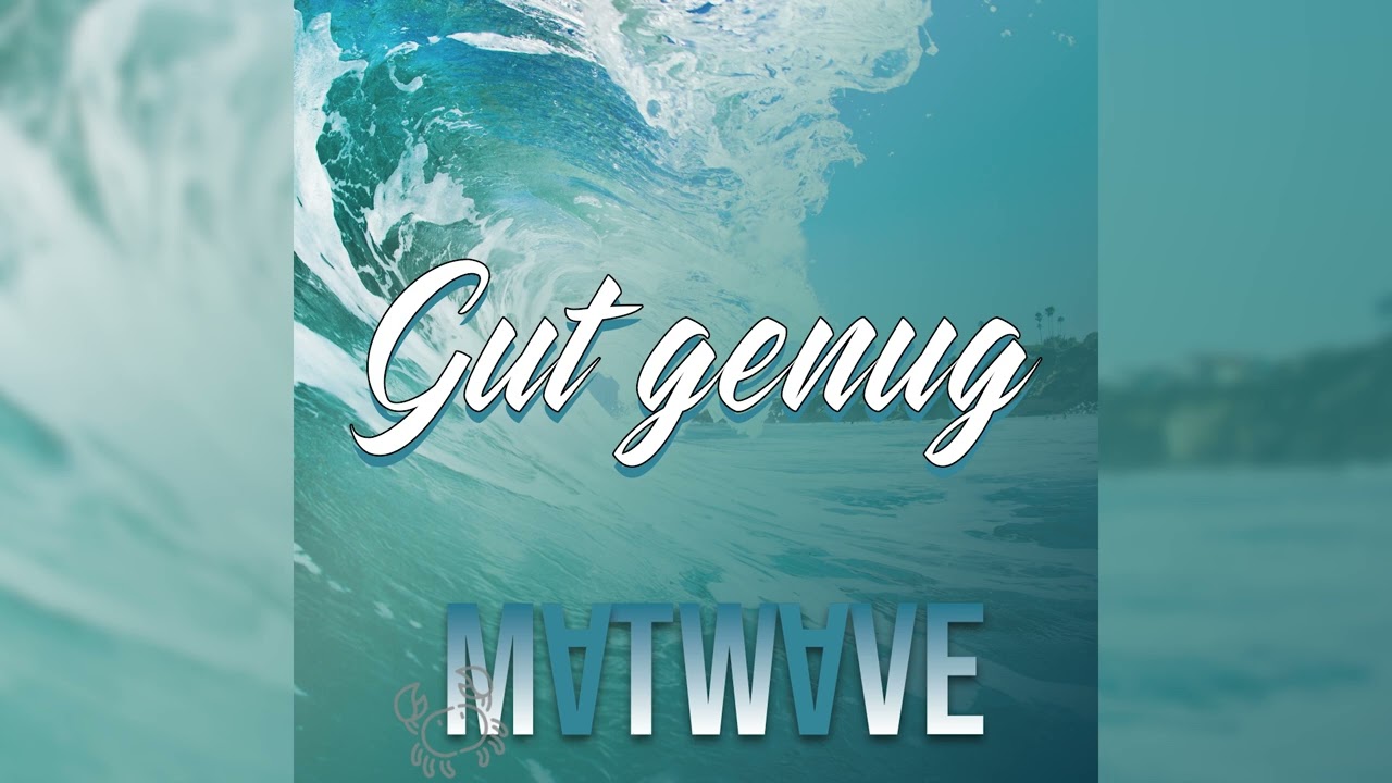 Gut genug - erster song - Matwave
