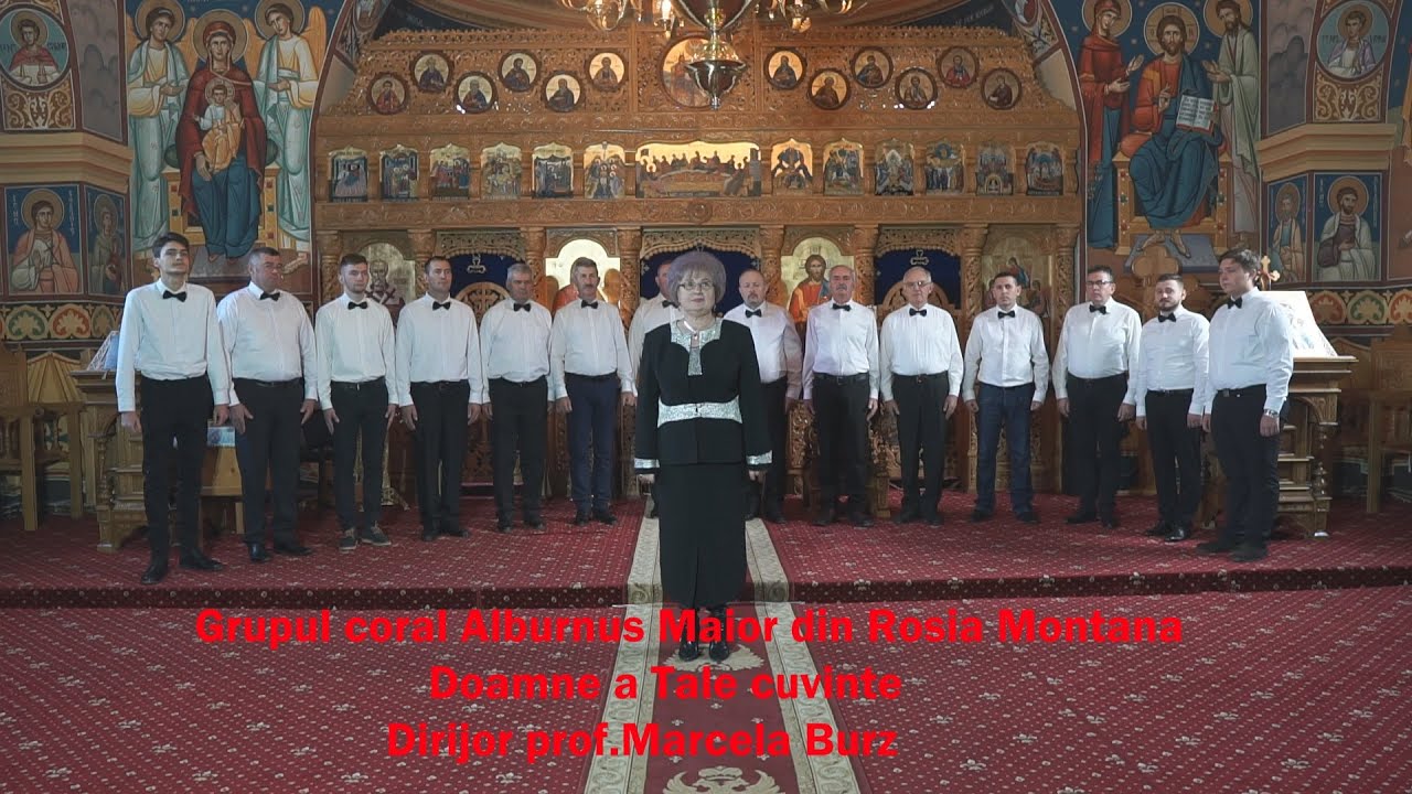 Grupul coral Alburnus Maior de la Rosia Montana - Doamne a Tale cuvinte