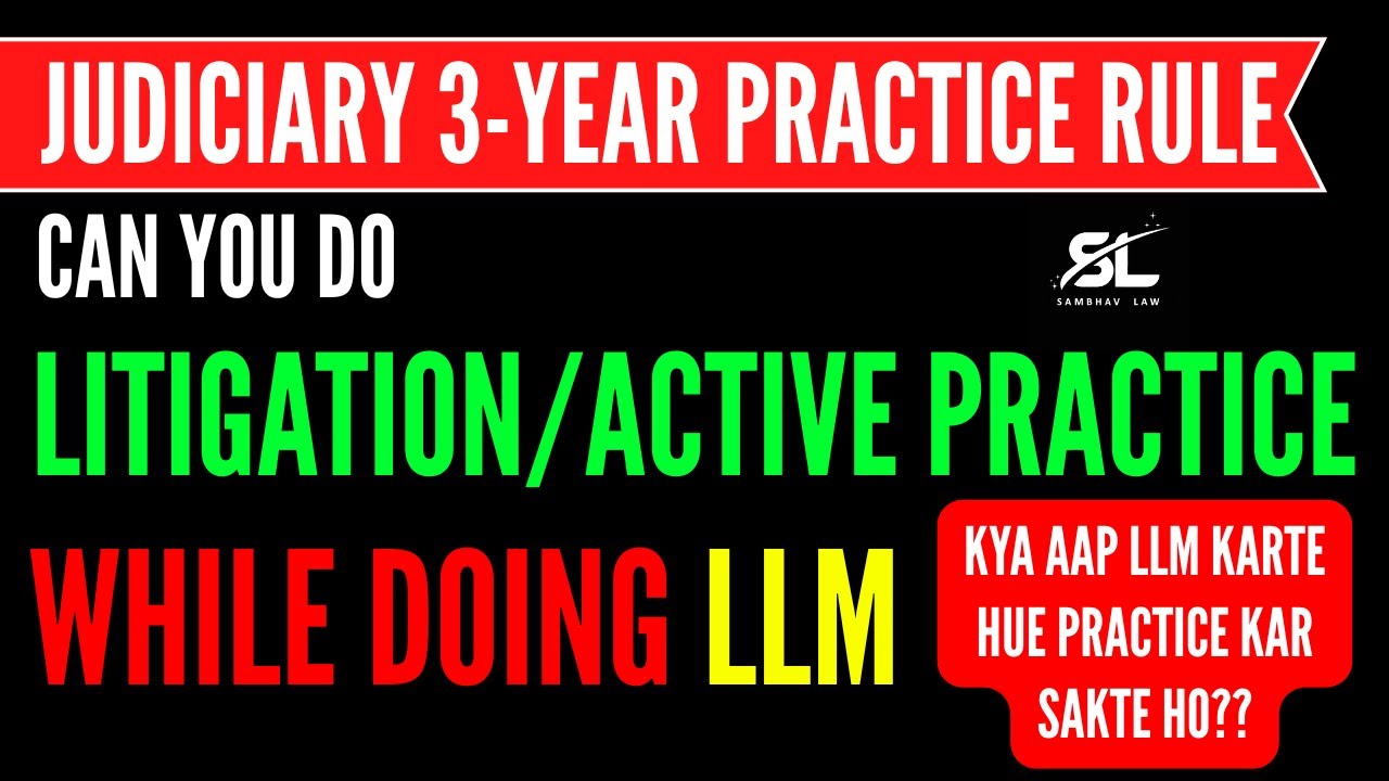 Can you pursue your LLM while doing litigation | LLM while Practice | Judiciary 3 year Rule