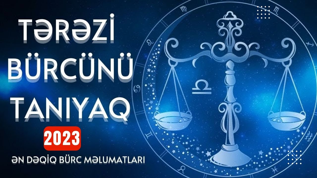 TƏRƏZİ  BÜRCÜNÜ yaxından tanıyaq - BÜRC TV