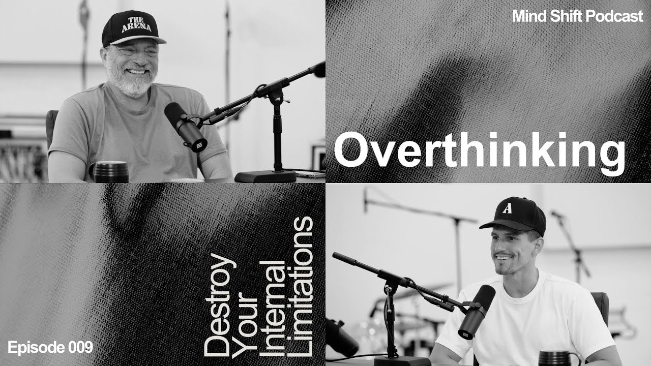 Overthinking - Mind Shift Podcast Ep. #009