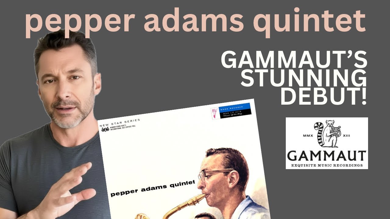 Gammaut Exquisite Music Recordings Debut!  Pepper Adams Quintet (1957)