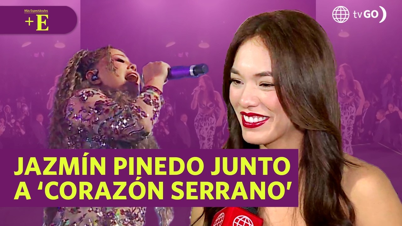 Jazmín Pinedo junto a ‘Corazón Serrano’ | Más Espectáculos (HOY)