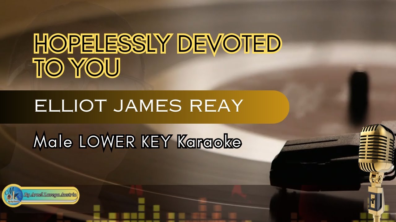 HOPELESSLY DEVOTED TO YOU II Elliot James Reay 𝐌𝐊 Karaoke - Lower Key #karaoke #youtube