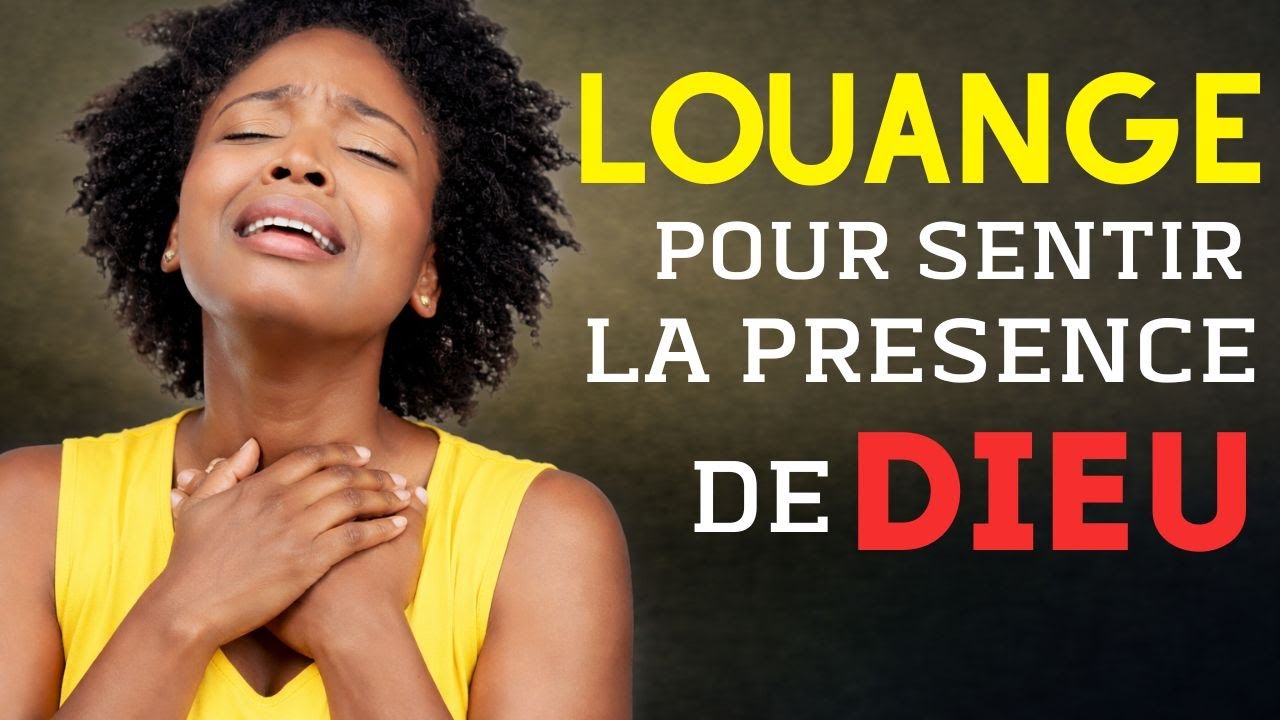 Belle Louange et Adoration pour sentir la presence de Dieu | Top Merveilleuse Musique Chrétienne