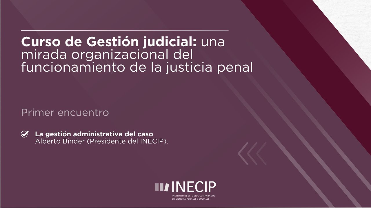 La gestión administrativa del caso - Alberto Binder