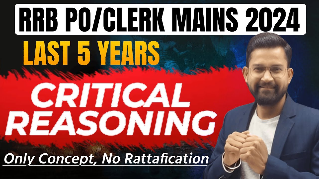Last 5 Years Critical Reasoning Qus For RRB PO IBPS Clerk Mains 2024 | Critical Reasoning Sanjay Sir