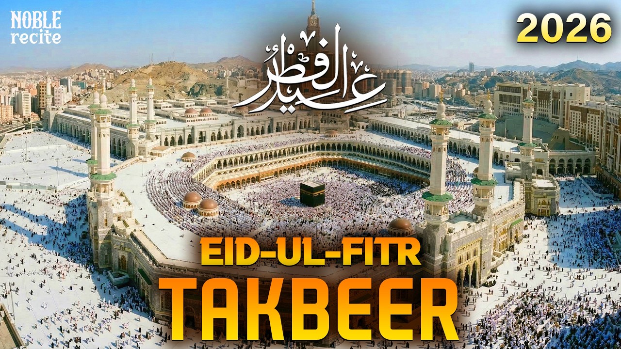 Beautiful Eid Takbeer 2026 | Allahu Akbar Takbeerat | Eid Ul Fitr Special | Noble Recite
