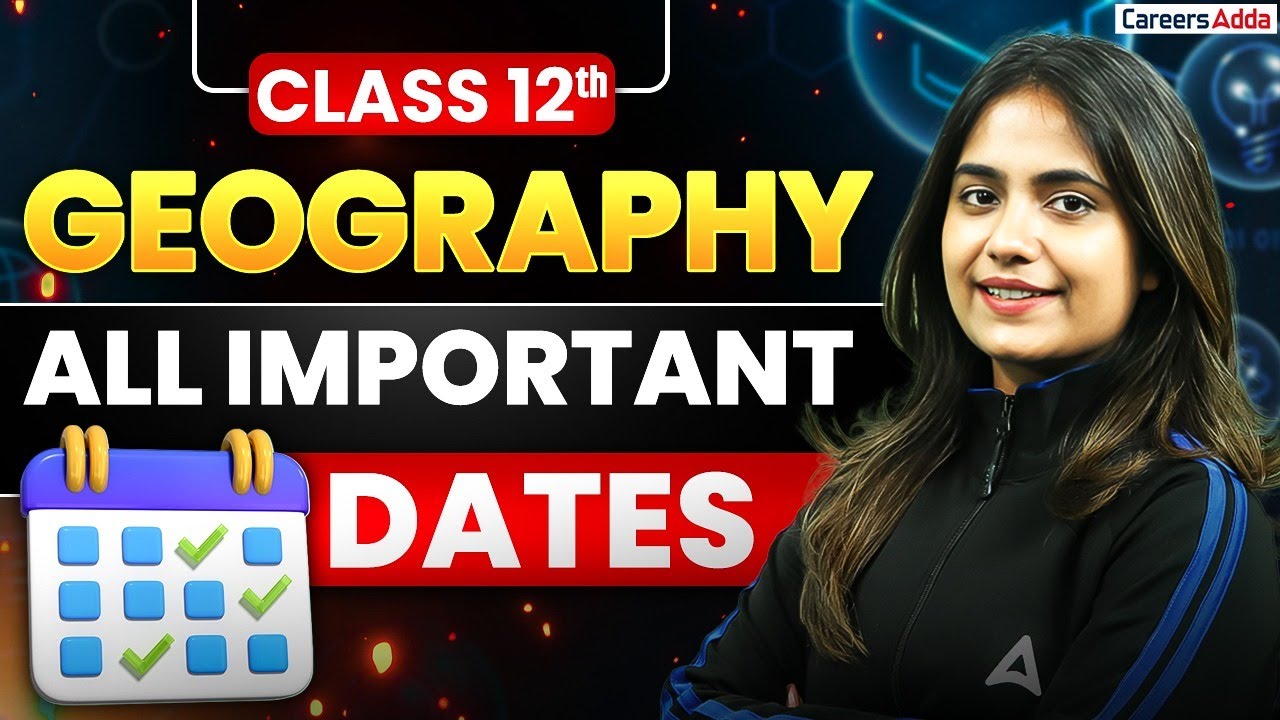 Class 12 Geography All Important Dates | BOARD Exam 2026 | Rapid Revision