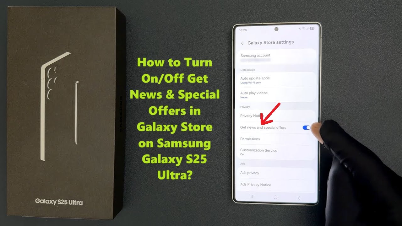 How to Turn On/Off Get News & Special Offers in Galaxy Store on Samsung Galaxy S25 Ultra?