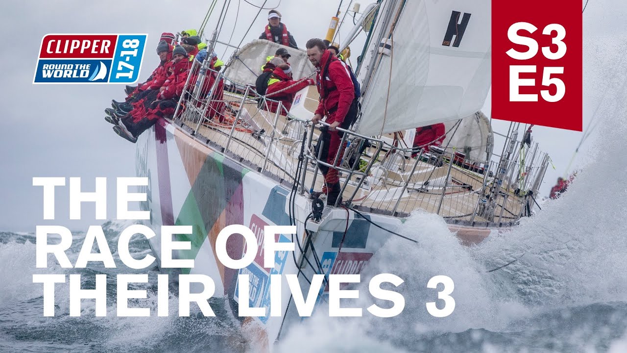 The Race Of Their Lives | S3:E5 | Clipper 2017-18 Race Documentary Series