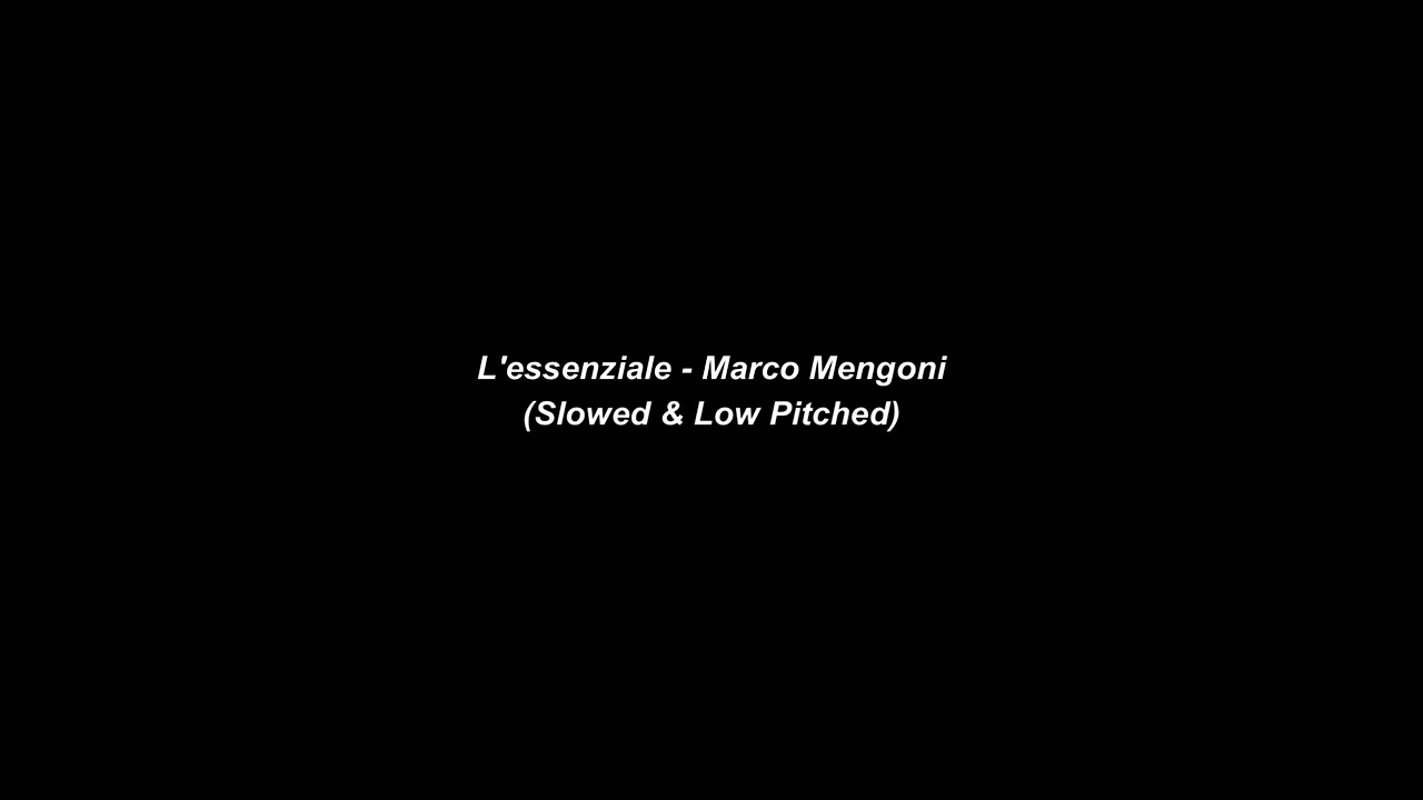 L'essenziale - Marco Mengoni (Slowed & Low Pitched)