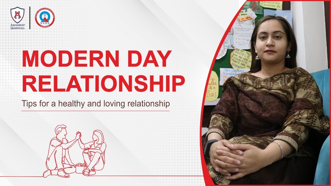 Modern Day Relationship | Tips For a Healthy and Loving Relationship | Amandeep Medicity