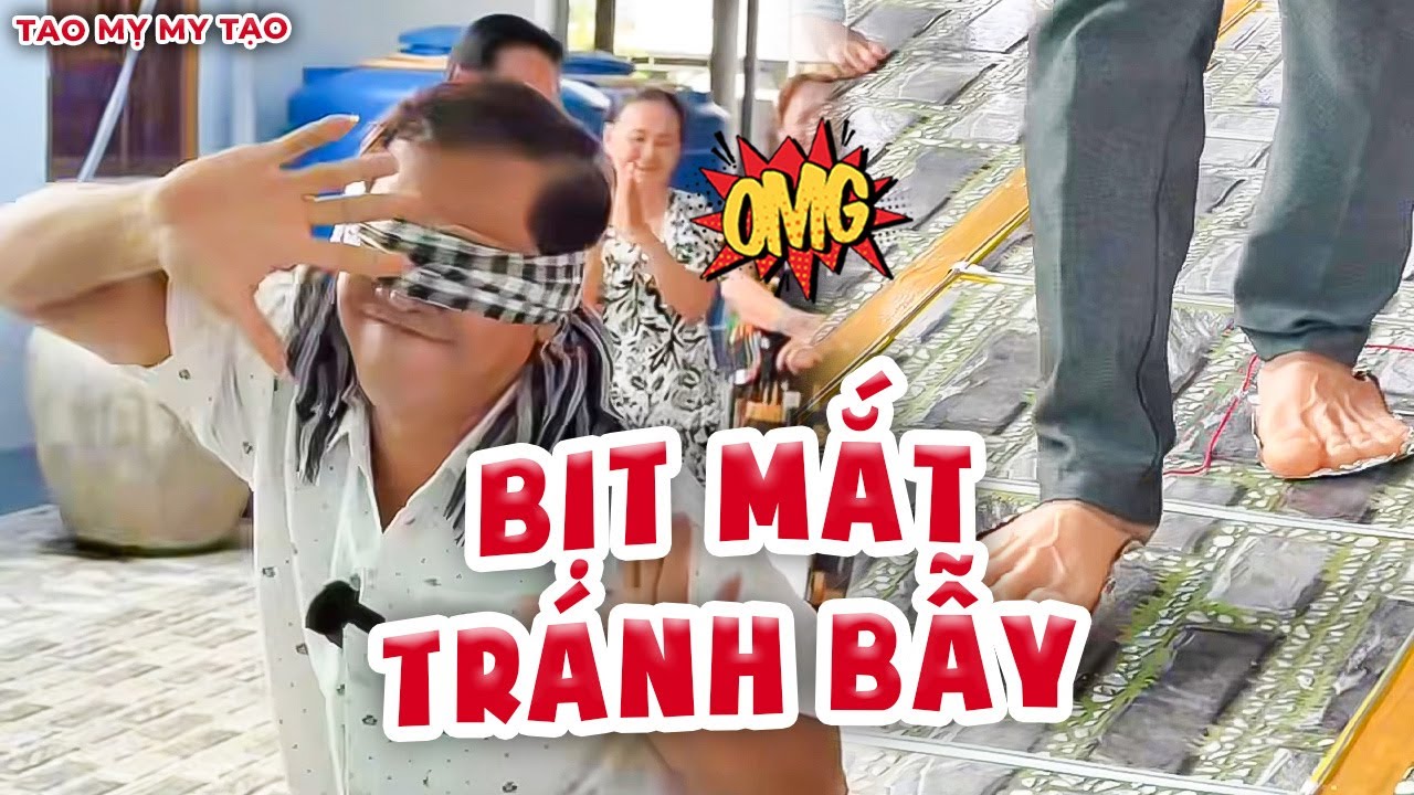 Thử Thách Bịt Mắt Tránh Bẫy Nhận Thưởng Ê Hề | Tao Mỵ My Tạo