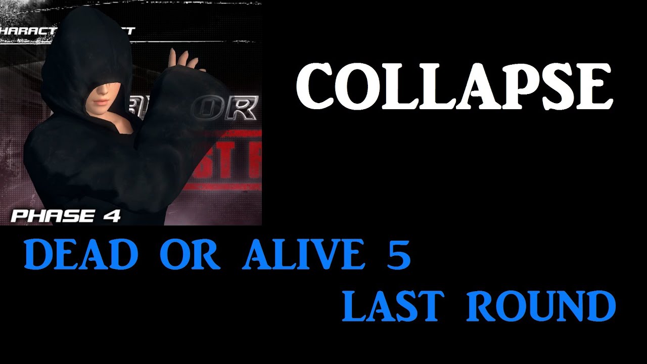 PHASE 4 - COLLAPSE - DOA5LR