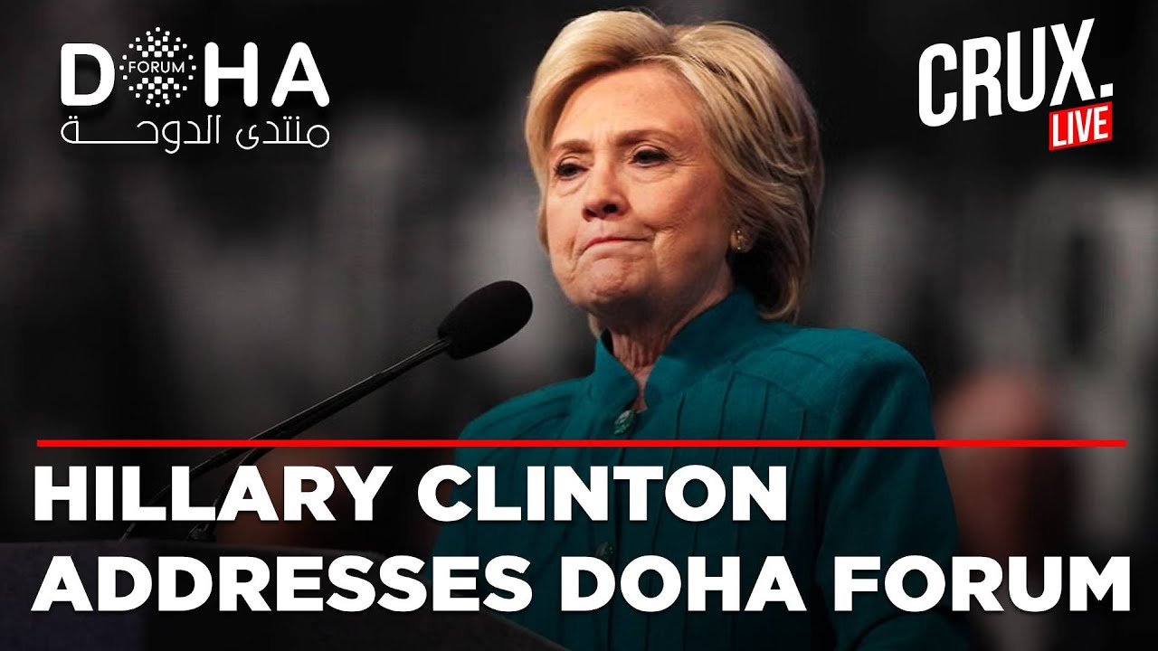 LIVE: Former US Secretary Of State Hillary Clinton Speaks At Doha Forum | Foreign Policy | Crux