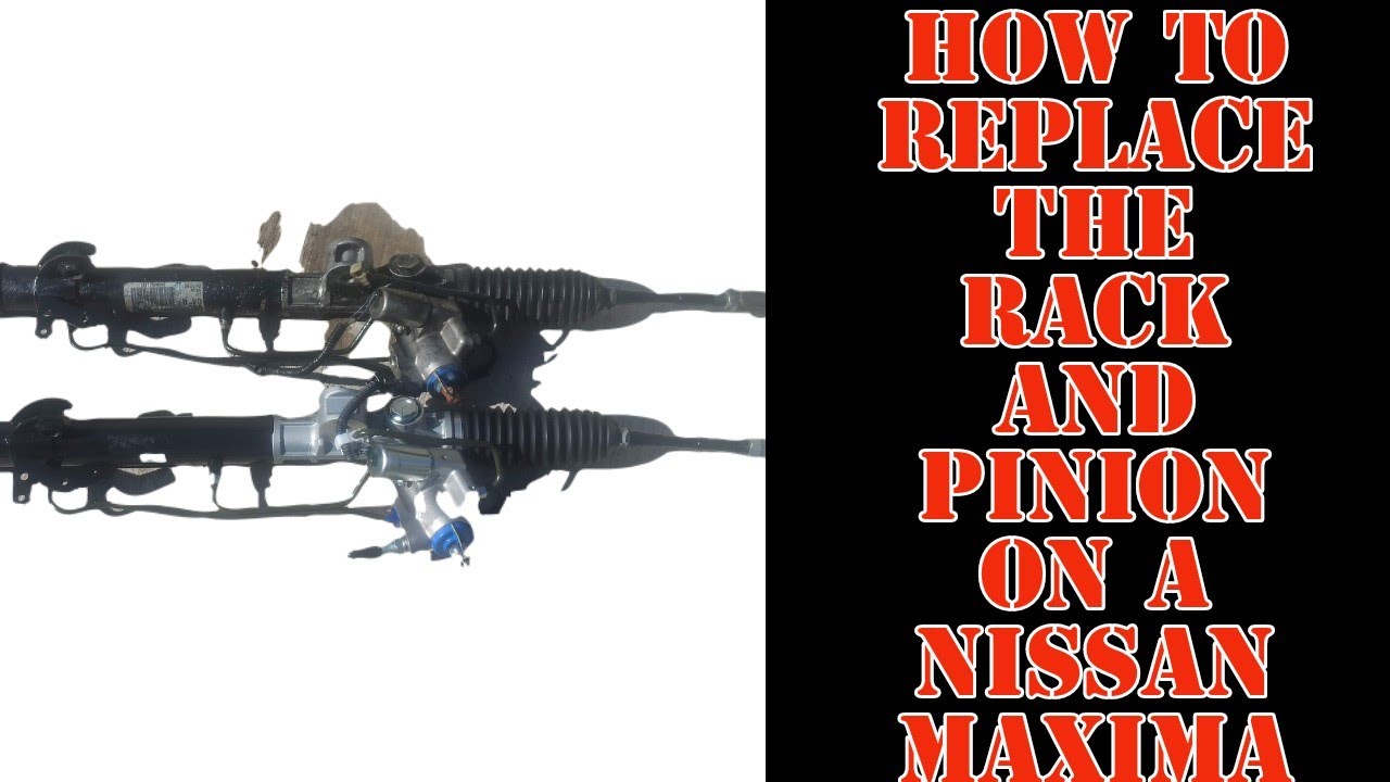 2010 Maxima: Rack and pinion replacement