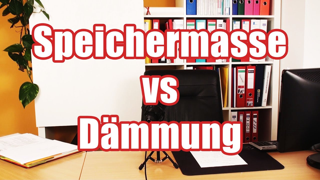 Speichermasse vs. Dämmung – speichern oder dämmen?