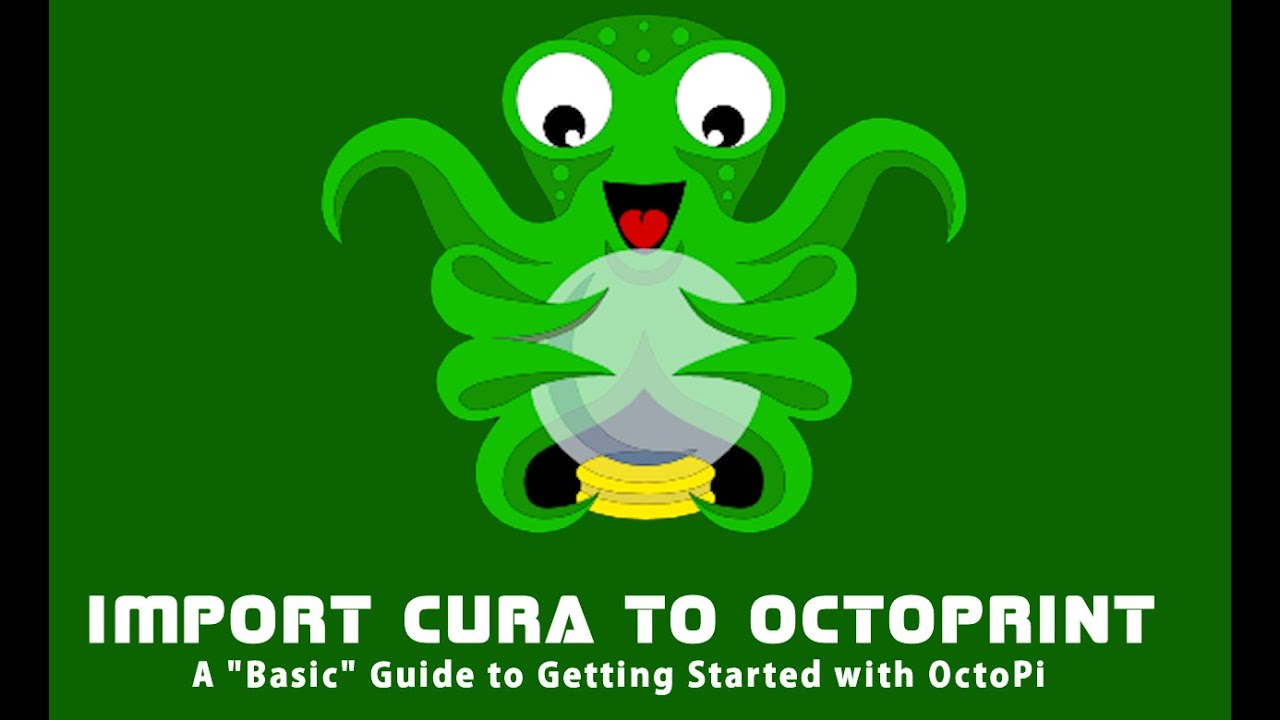 OctoPrint and OctoPi Basics Series - Importing A Cura Profile