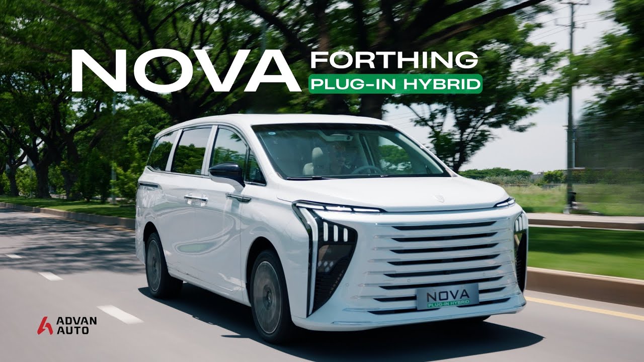ឡានMPV ដែលស៊ីសាំងត្រឹម 1.2L ?? Forthing NOVA PHEV | Advan Auto