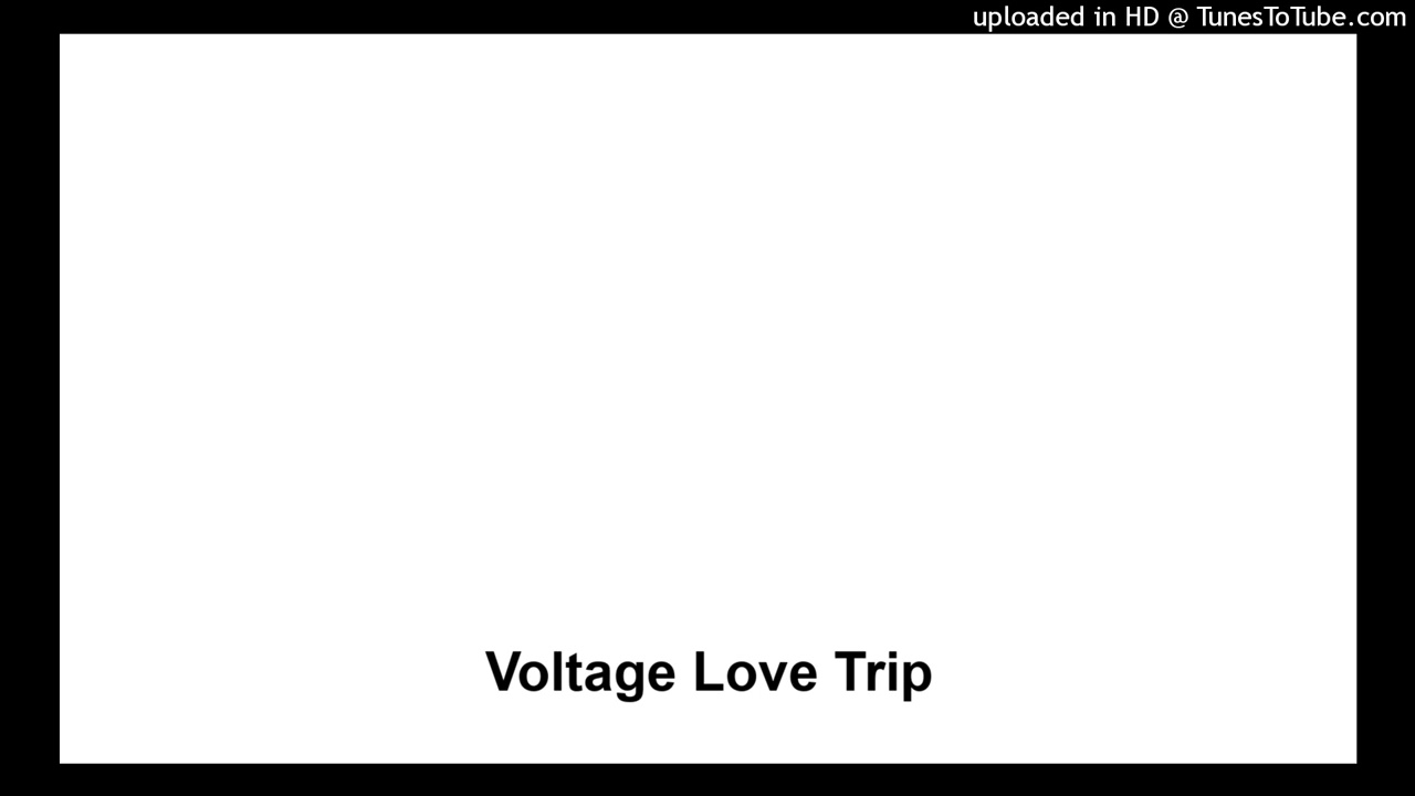 Voltage Love Trip