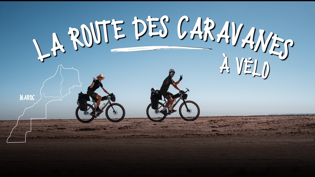 Travers&eacute;e du Maroc &agrave; v&eacute;lo gravel - Route des caravanes