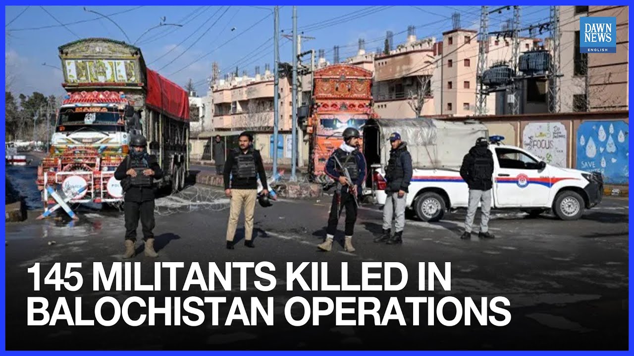 145 Militants Killed as Pakistan Tightens Security in Balochistan | News Roundup