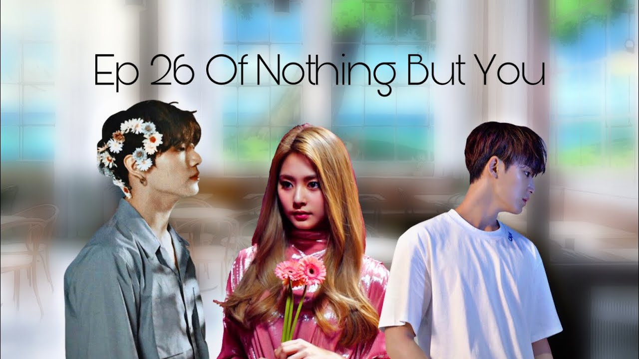 Ep26 Of Nothing But You - Meet with Mingyu (someone is jealous) |Tzukook | Web series | Kookie Yoda