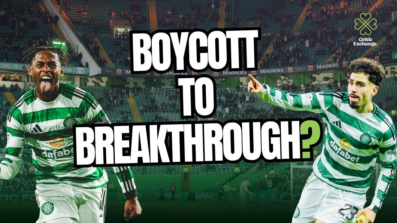 Celtic Exchange Weekly: Can We Go From Boycott to Breakthrough As Celtic Search For A Way Forward