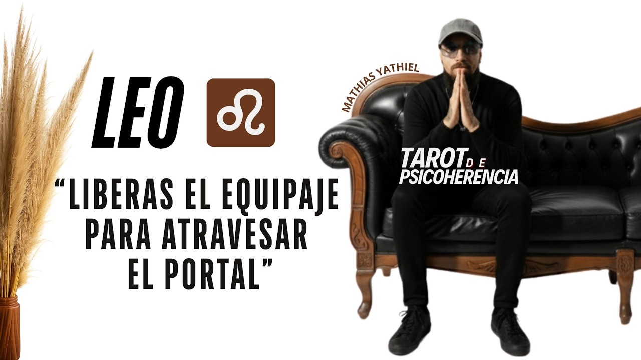 Leo ♌ Liberas el equipaje para atravesar el portal